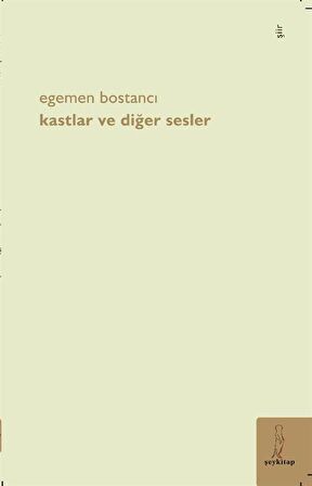 Kastlar ve Diğer Sesler / M. Egemen Bostancı