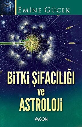 Bitki Şifacılığı ve Astroloji / Emine Gücek