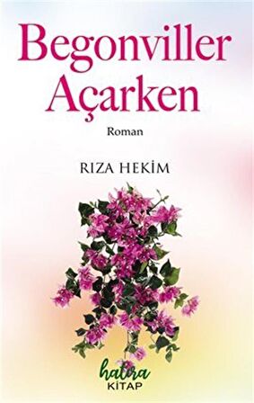 Begonviller Açarken / Rıza Hekim