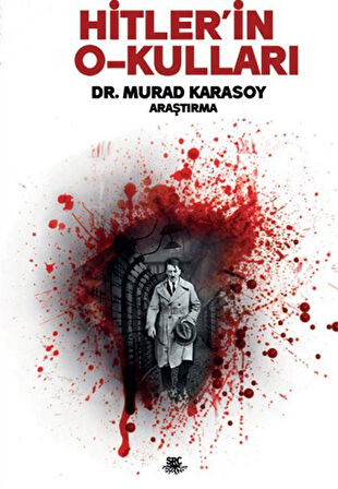 Hitler'in O-kulları / Murad Karasoy