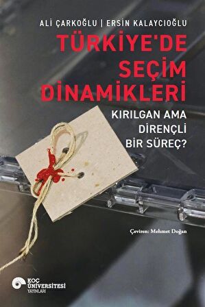 Türkiye'de Seçim Dinamikleri & Kırılgan ama Dirençli Bir Süreç? / Ersin Kalaycıoğlu