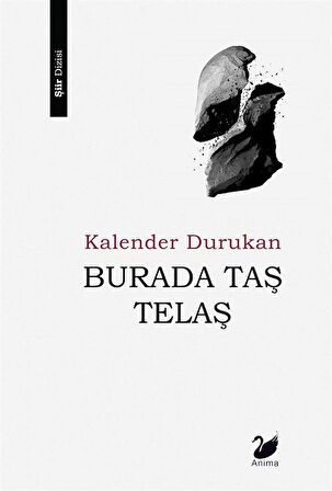Burada Taş Telaş / Kalender Durukan