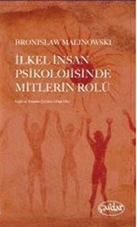 İlkel İnsan Psikolojisinde Mitlerin Rolü / Bronislaw Malinowski