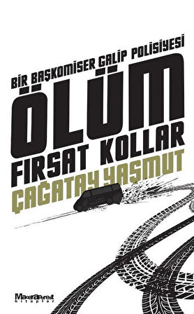 Ölüm Fırsat Kollar / Çağatay Yaşmut