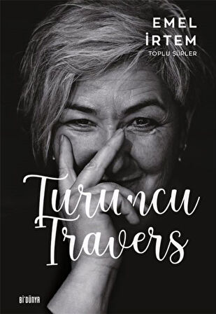 Turuncu Traver / Toplu Şiirler / Emel İrtem