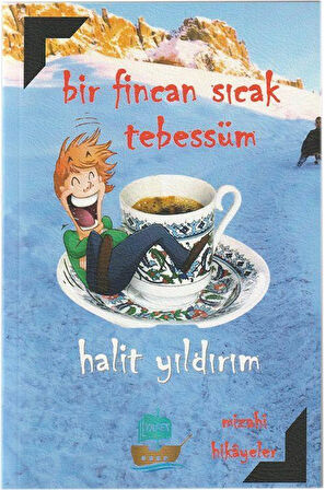 Bir Fincan Sıcak Tebessüm / Halit Yıldırım