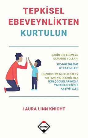 Tepkisel Ebeveynlikten Kurtulun / Laura Linn Knight