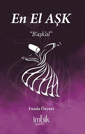 En El Aşk & "B'aşk'al" / Funda Özyurt