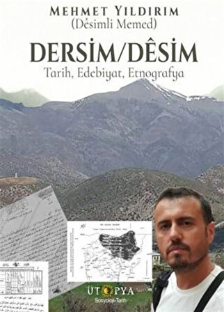 Dersim / Desim / Tarih, Edebiyat, Etnografya / Mehmet Yıldırım