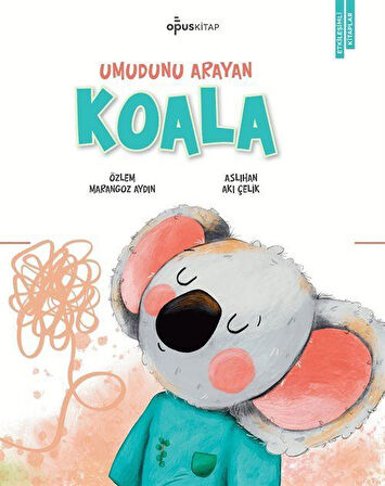 Umudunu Arayan Koala / Özlem Marangoz Aydın