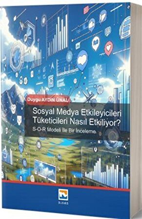 Sosyal Medya Etkileyicileri Tüketicileri Nasıl Etkiliyor? / Duygu Aydın Ünal