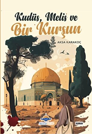 Kudüs, Melis ve Bir Kurşun