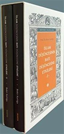 İslam Düşüncesinin Batı Düşüncesine Etkileri (2 Cilt Takım)