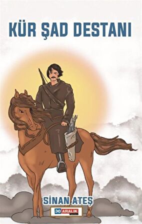 Kür Şad Destanı / Sinan Ateş