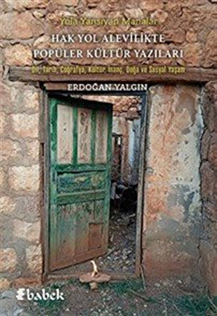 Yola Yansıyan Manalar / Hak Yol Alevilikte Popüler Kültür Yazıları / Erdoğan Yalgın