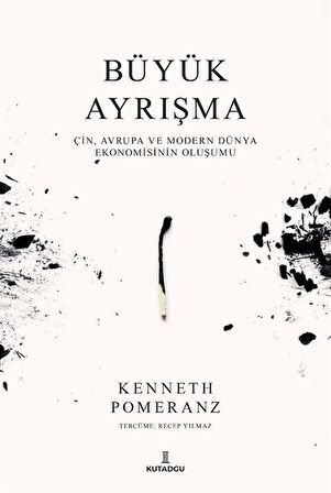 Büyük Ayrışma & Çin, Avruğa ve Modern Dünya Ekonomisinin Oluşumu / Kenneth Pomeranz