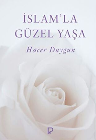 İslam’la Güzel Yaşa