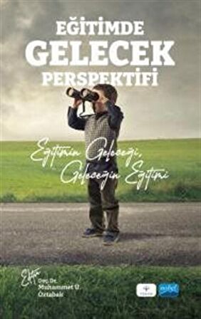 Eğitimde Gelecek Perspektifi & Eğitimin Geleceği, Geleceğin Eğitimi / Kolektif