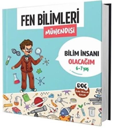 Fen Bilimleri Mühendisi 6 - 7 Yaş - Bilim İnsanı Olacağım