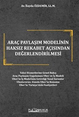Araç Paylaşım Modelinin Haksız Rekabet Açısından Değerlendirilmesi / İlayda Özdemir