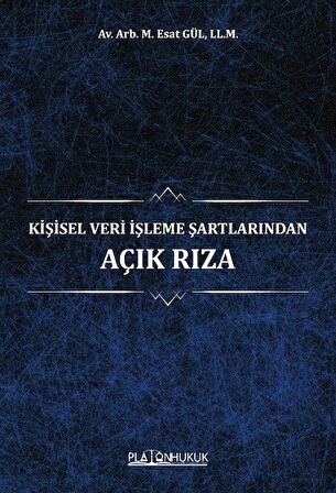 Kişisel Veri İşleme Şartlarından Açık Rıza / Av. Arb. Muhammed Esat Gül