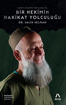 Saint-Joseph'ten Çapa'ya Bir Hekimin Hakikat Yolculuğu / Dr. Salih Selman