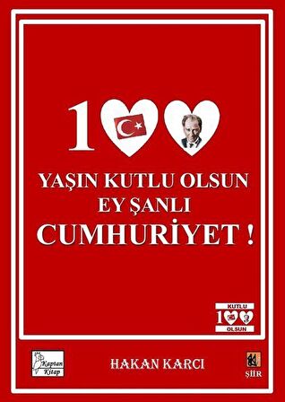 100 Yaşın Kutlu Olsun Ey Şanlı Cumhuriyet!