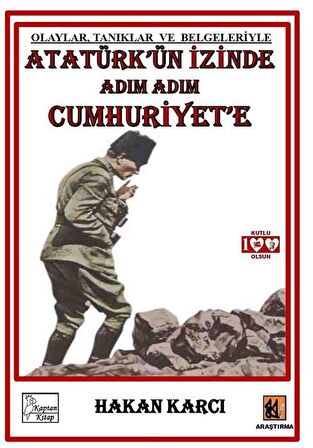 Atatürk’ün İzinde Adım Adım Cumhuriyet’e