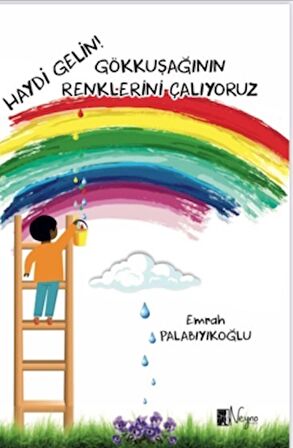 Haydi Gelin Gökkuşağının Renklerini Çalıyoruz