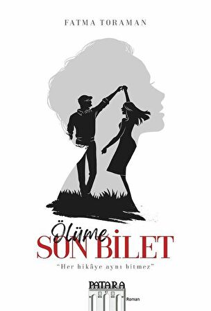 Ölüme Son Bilet / Fatma Toraman