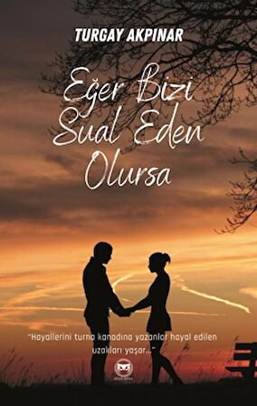 Eğer Bizi Sual Eden Olursa