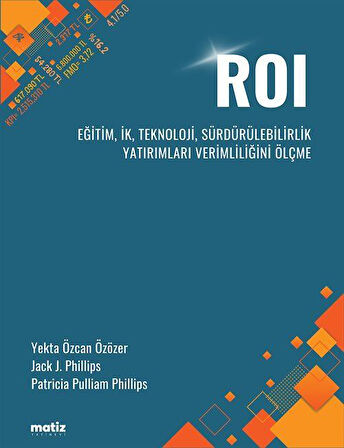 ROI - Eğitim, İK, Teknoloji, Sürdürülebilirlik Yatırımları Verimliliğini Ölçme / Yekta Özcan Özözer