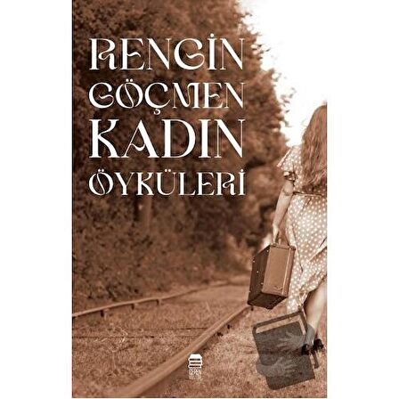 Rengin Göçmen Kadın Öyküleri