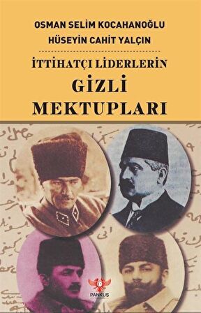 İttihatçı Liderlerin Gizli Mektupları