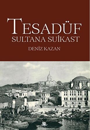 Tesadüf - Sultana Suikast