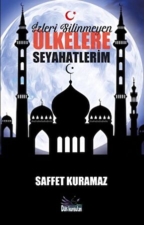İzleri Silinmeyen Ülkelere Seyahatlerim