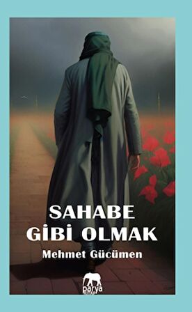 Sahabe Gibi Olmak