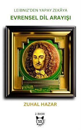 Leibniz'den Yapay Zekaya Evrensel Dil Arayışı / Zuhal Hazar