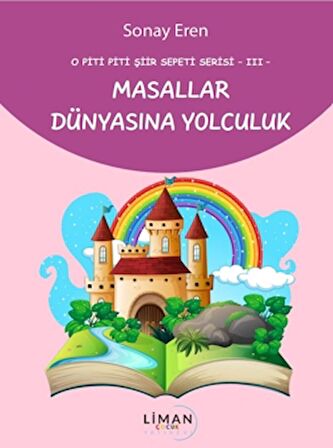 O Piti Piti Şiir Sepeti Serisi III - Masallar Dünyasına Yolculuk