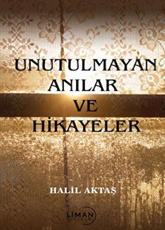 Unutulmayan Anılar ve Hikayeler