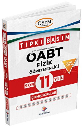 Dizgi Kitap ÖABT Fizik Öğretmenliği Tıpkı Basım Son 11 Yıl Çıkmış Sorular Dizgi Kitap 