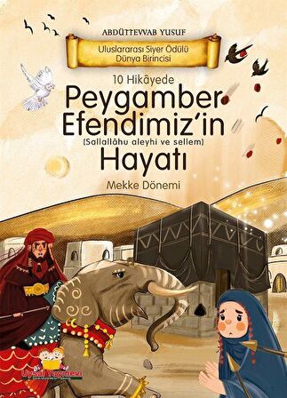 10 Hikayede Peygamber Efendimiz'in (s.a.v) Hayatı Mekke Dönemi / Abdüttevvab Yusuf