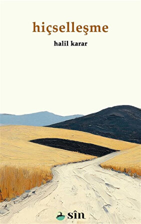 Hiçselleşme / Halil Karar