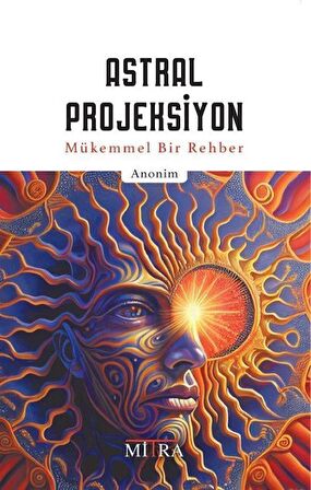 Astral Projeksiyon & Mükemmel Bir Rehber / Anonim