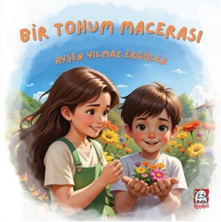 Bir Tohum Macerası / Ayşen Yılmaz Ergölen