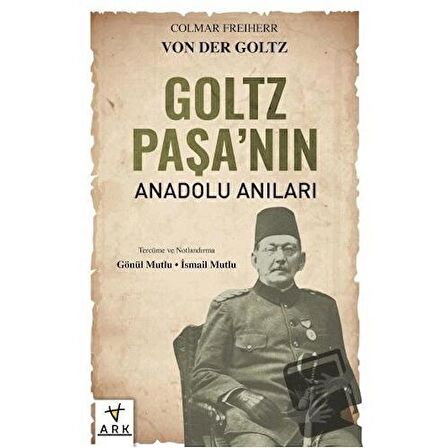 Goltz Paşa'nın Anadolu Anıları