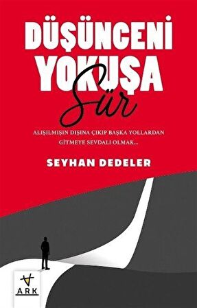 Düşünceni  Yokuşa Sür!