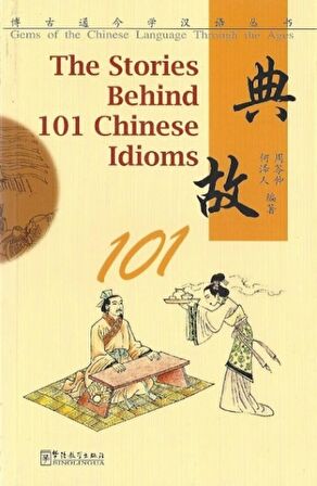 The stories behind 101 chinese idioms