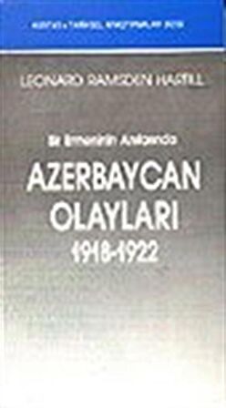 Azerbaycan Olayları 1918-1922 Bir Ermenin Anılarında / Leonard Ramsden Hartill