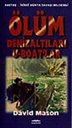 Ölüm Denizaltıları U-Boat'lar / David Mason